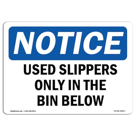Signmission OSHA Notice Sign, 12" Height, Rigid Plastic, Used Slippers Only In The Bin Below Sign, Landscape OS-NS-P-1218-L-18837
